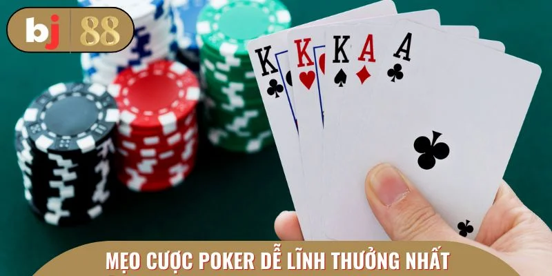 Mẹo cược Poker của chuyên gia dễ lĩnh thưởng nhất