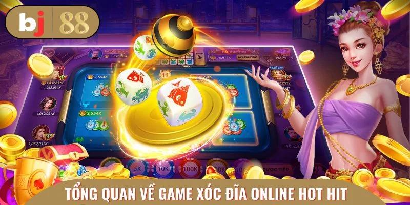 Tổng quan về game xóc đĩa online hot hit