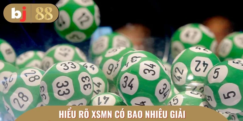 Hiểu rõ XSMN có bao nhiêu giải giúp người chơi gia tăng đáng kể tỷ lệ thắng